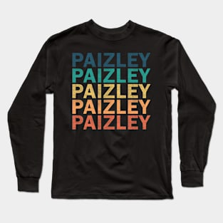 Paizley Name T Shirt - Paizley Vintage Retro Name Gift Item Tee Long Sleeve T-Shirt